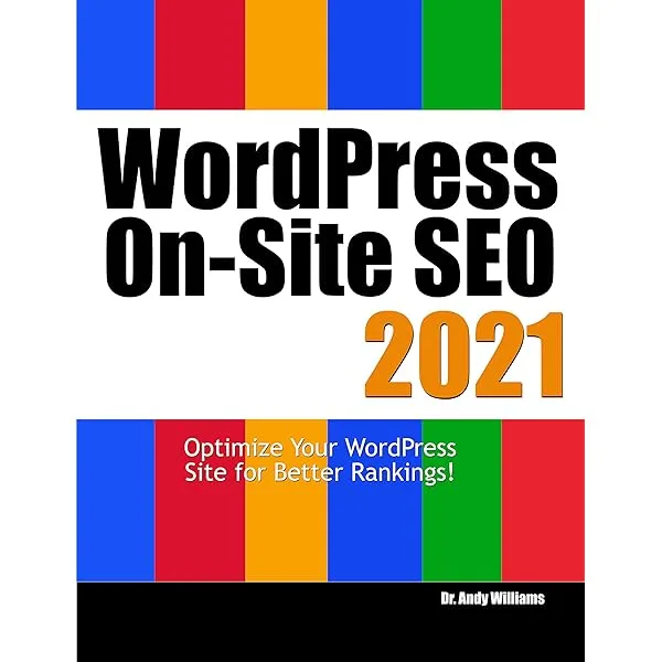 SEO 2023: Actionable, Hands-on SEO, Including a Full Site Audit (Dr. Andy Williams)